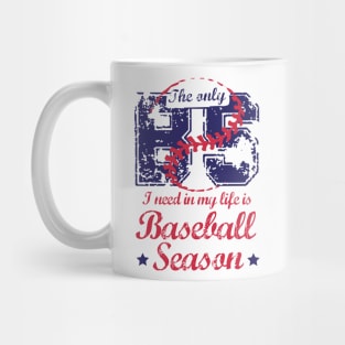 The Only BS I Need In My Life Is Baseball Season Mug